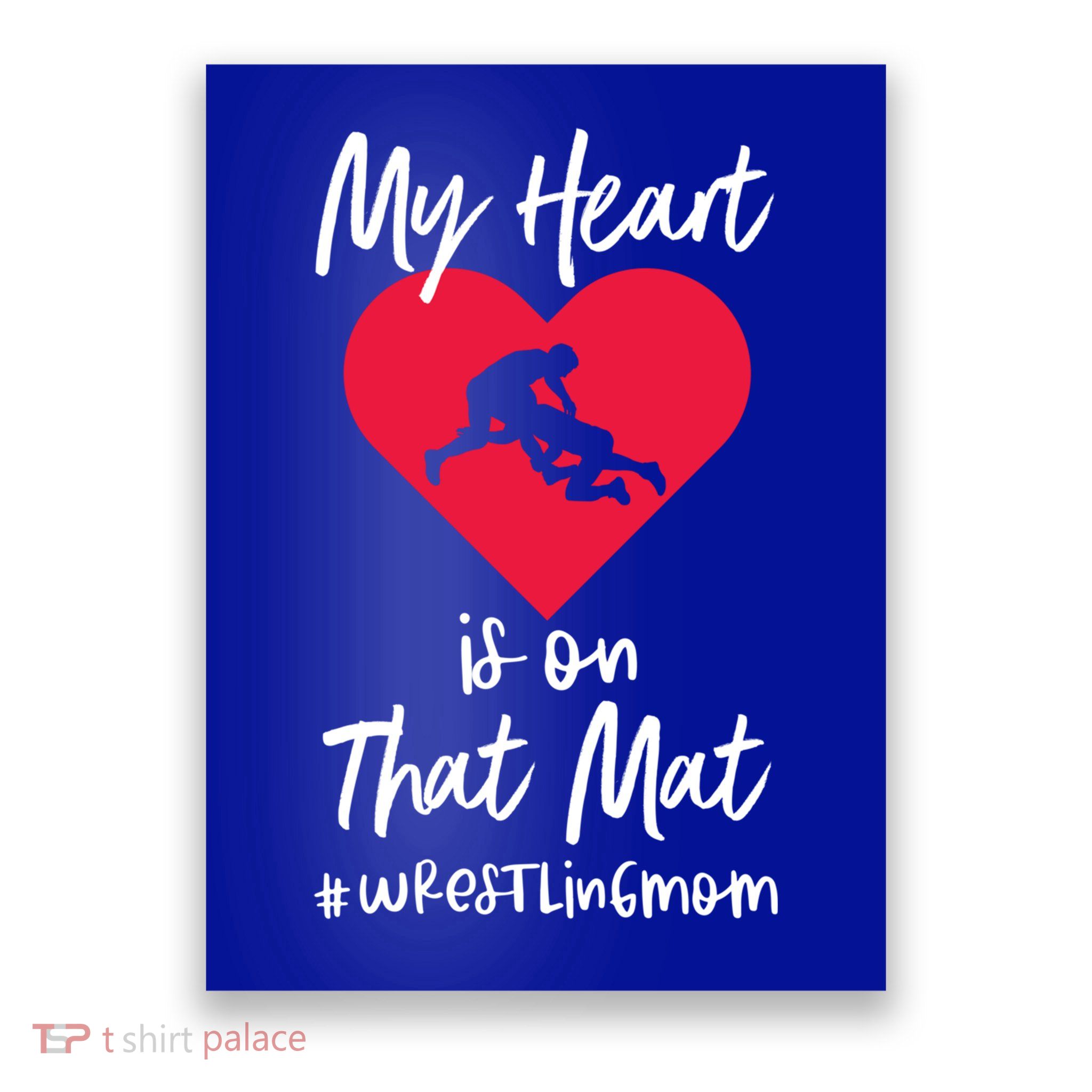 My Heart Is On That Mat Wrestling Wrestler College Mom Gift Poster