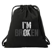 Mental Health I'm Broken Invisible Illness I'm Ok Broken Drawstring Bag
