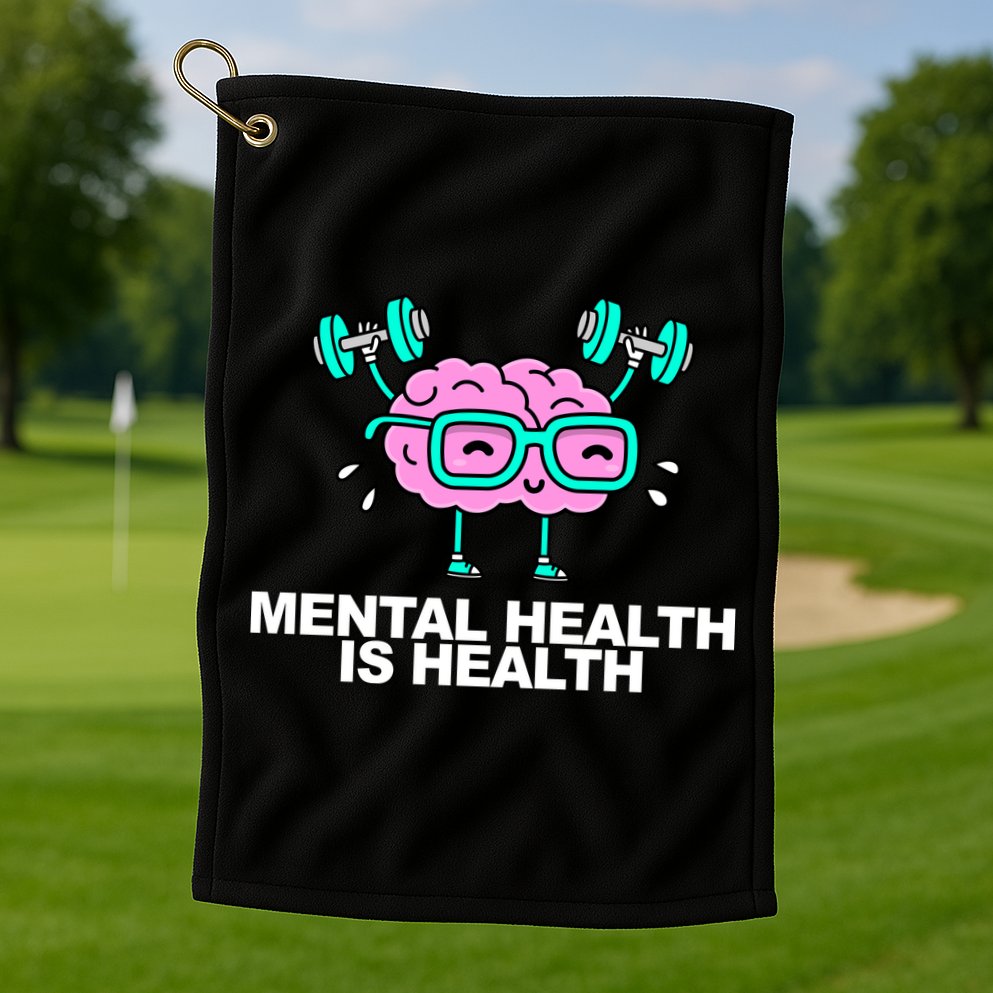 Mental Health Is Health Brain Workout Golf Towel