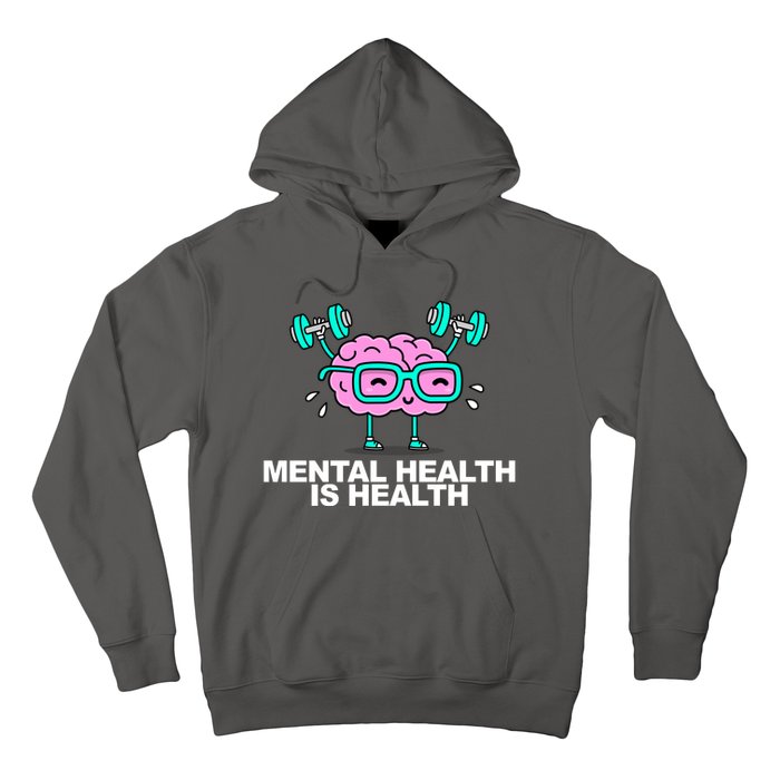 Mental Health Is Health Brain Workout Hoodie