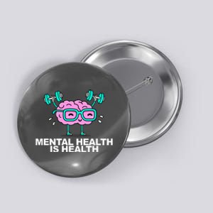 Mental Health Is Health Brain Workout Button