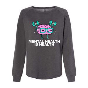 Mental Health Is Health Brain Workout Womens California Wash Sweatshirt