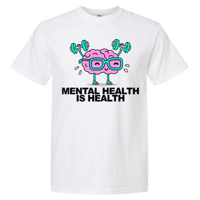 Mental Health Is Health Brain Workout Garment-Dyed Heavyweight T-Shirt