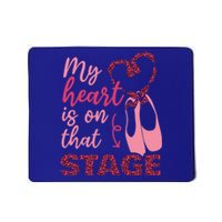 My Heart Is On That Stage Ballet Leopard Ballet Mom Cool Gift Mousepad