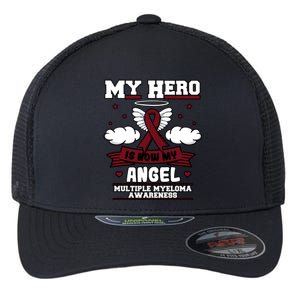 My Hero Is Now My Angel Multiple Myeloma Awareness Support Gift Flexfit Unipanel Trucker Cap