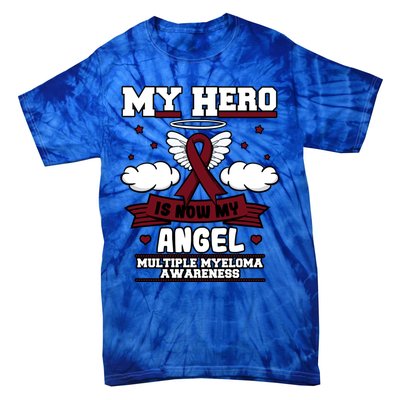 My Hero Is Now My Angel Multiple Myeloma Awareness Support Gift Tie-Dye T-Shirt