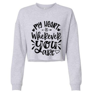 My Heart Is Wherever You Are Gift Cropped Pullover Crew