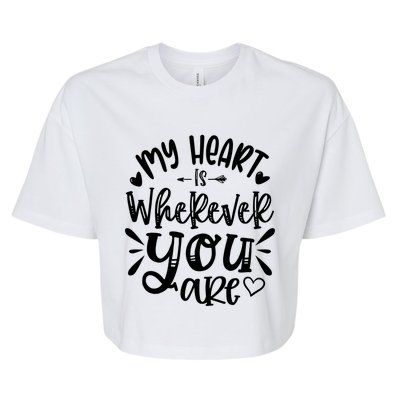 My Heart Is Wherever You Are Gift Bella+Canvas Jersey Crop Tee