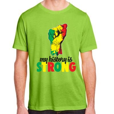 My History Is Strong Junetheen Black History Power African Gift Adult ChromaSoft Performance T-Shirt