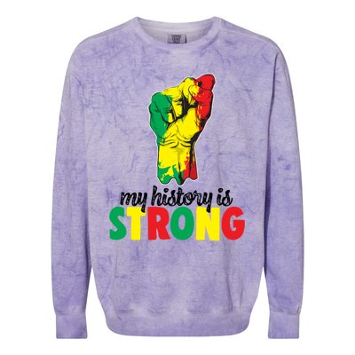 My History Is Strong Junetheen Black History Power African Gift Colorblast Crewneck Sweatshirt