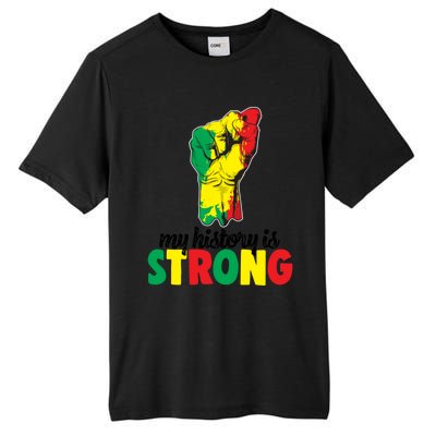 My History Is Strong Junetheen Black History Power African Gift Tall Fusion ChromaSoft Performance T-Shirt