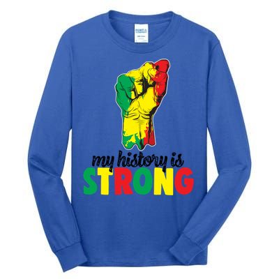 My History Is Strong Junetheen Black History Power African Gift Tall Long Sleeve T-Shirt