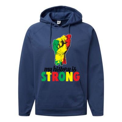 My History Is Strong Junetheen Black History Power African Gift Performance Fleece Hoodie