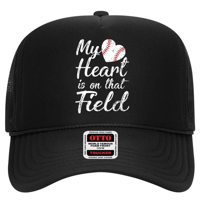 My Heart Is On That Field Tee Baseball Softball Mom Gifts High Crown Mesh Back Trucker Hat