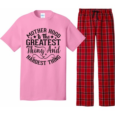 Mother Hood Is The Greatest Thing And The Hardest Thing Pajama Set