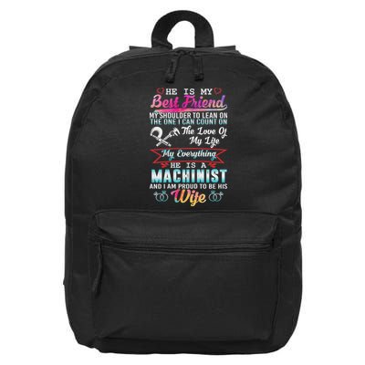 My Husband Is A Machinist And I Am Proud To Be His Wife 16 in Basic Backpack