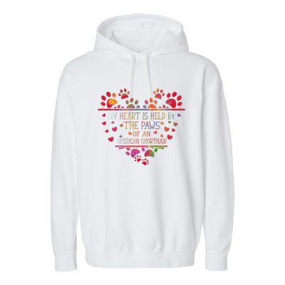 My Heart Is Held By The Paws Of An American Shorthair Cat Garment-Dyed Fleece Hoodie