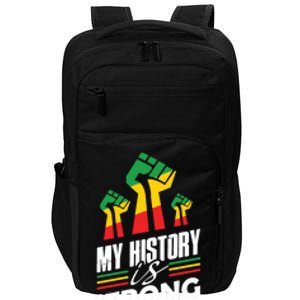 My History Is Strong Melanin Sista Bruh Power Cool Gift Impact Tech Backpack