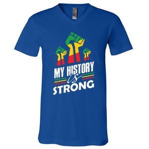 My History Is Strong Melanin Sista Bruh Power Cool Gift V-Neck T-Shirt