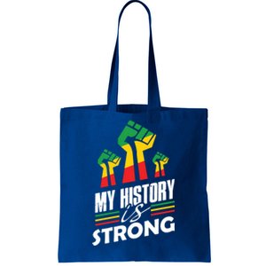 My History Is Strong Melanin Sista Bruh Power Cool Gift Tote Bag