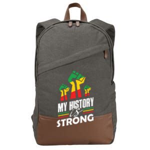 My History Is Strong Melanin Sista Bruh Power Cool Gift Cotton Canvas Backpack