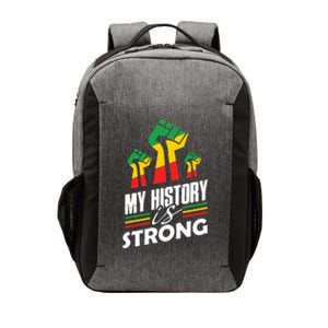 My History Is Strong Melanin Sista Bruh Power Cool Gift Vector Backpack