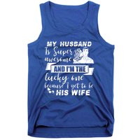 My Husband Is Super Awesome I Get To Be His Wife Cute Gift Tank Top