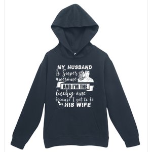 My Husband Is Super Awesome I Get To Be His Wife Cute Gift Urban Pullover Hoodie