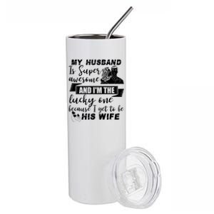 My Husband Is Super Awesome I Get To Be His Wife Cute Gift Stainless Steel Tumbler