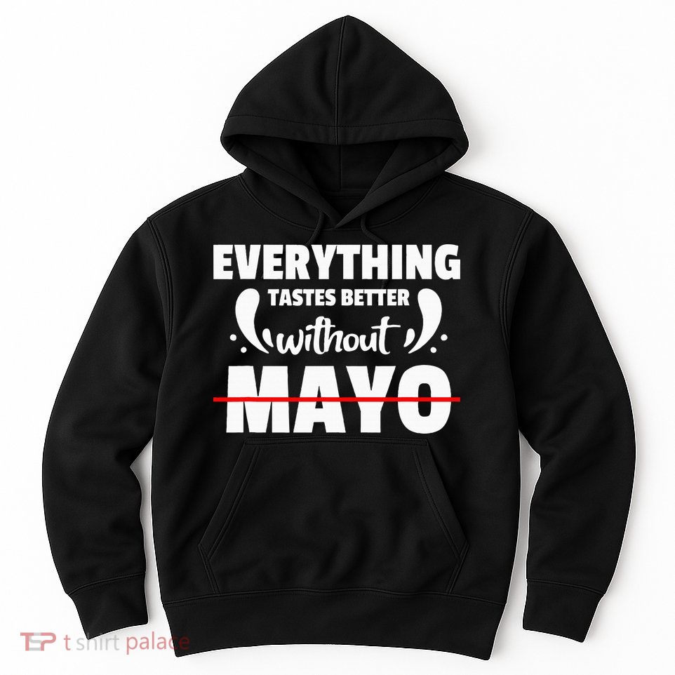 Mayo Hater I Hate Mayonnaise Hoodie