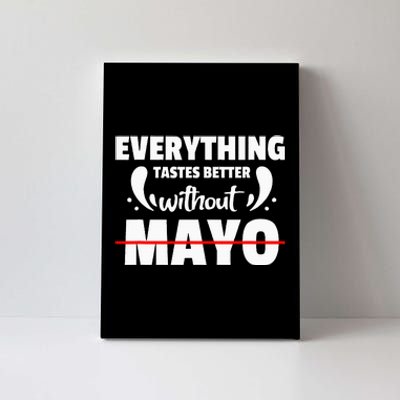 Mayo Hater I Hate Mayonnaise Canvas