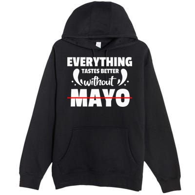 Mayo Hater I Hate Mayonnaise Premium Pullover Hoodie