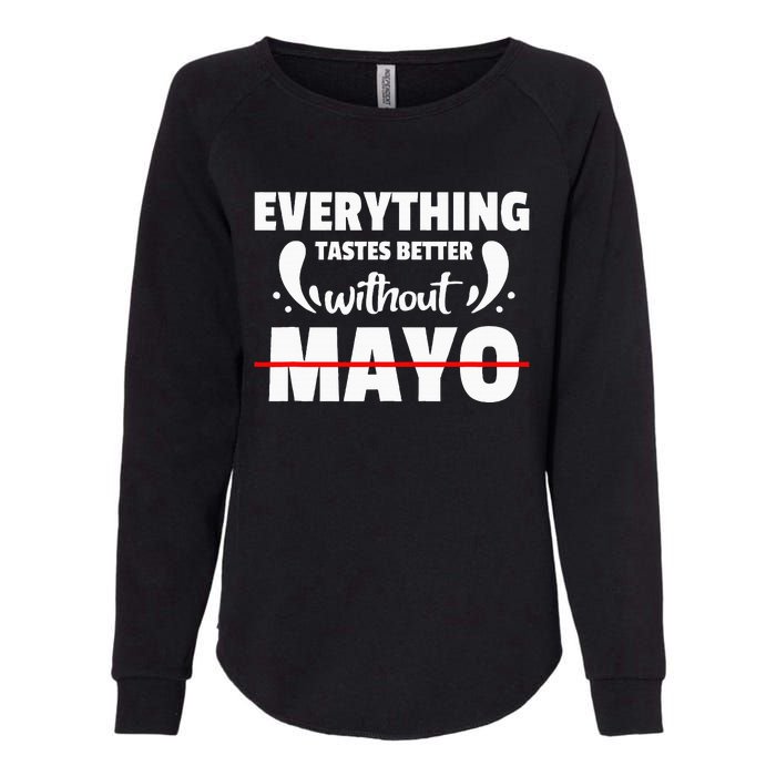 Mayo Hater I Hate Mayonnaise Womens California Wash Sweatshirt