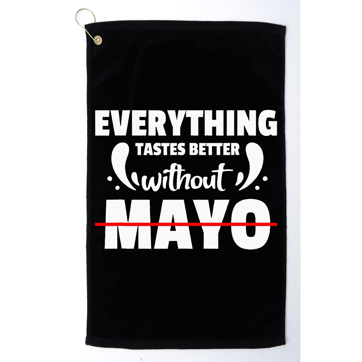 Mayo Hater I Hate Mayonnaise Golf Towel