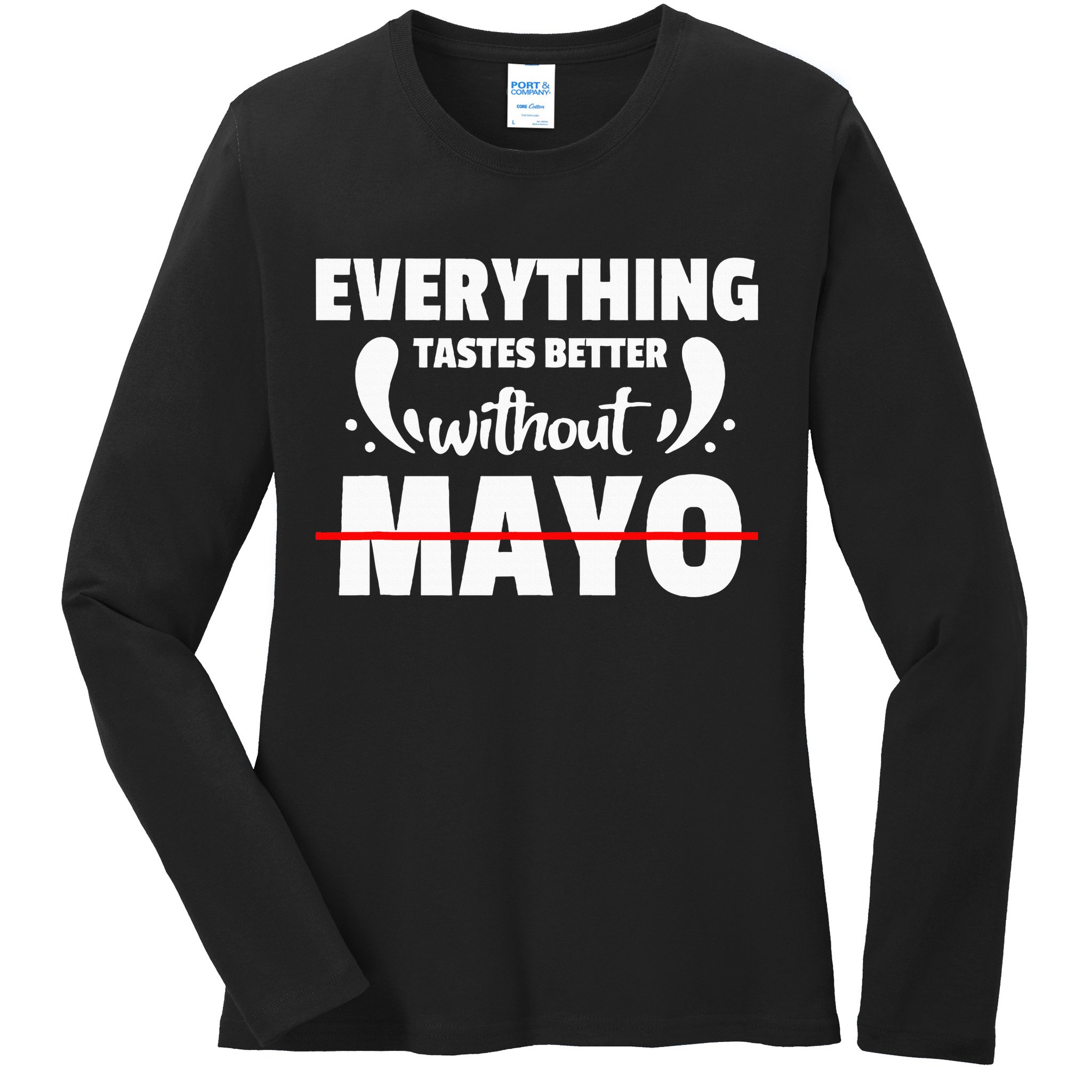 Mayo Hater I Hate Mayonnaise Ladies Long Sleeve Shirt