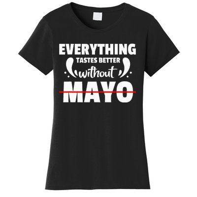 Mayo Hater I Hate Mayonnaise Women's T-Shirt