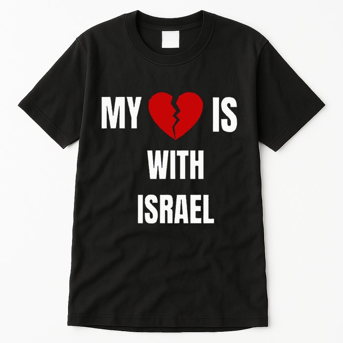 My Heart is With Israel I Stand With Israel Tall T-Shirt