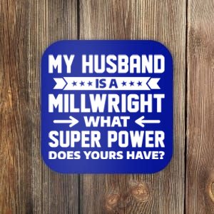 My Husband Is A Millwright Proud Wife Family Gift Coaster