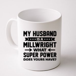 My Husband Is A Millwright Proud Wife Family Gift Coffee Mug