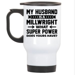 My Husband Is A Millwright Proud Wife Family Gift Stainless Steel Travel Mug