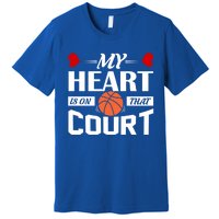 My Heart Is On That Court Basketball Mom Dad Gift Gift Premium T-Shirt