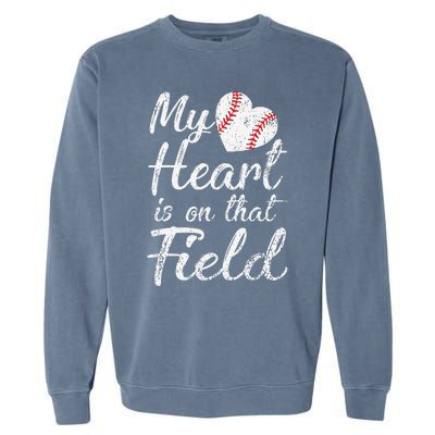 My Heart Is On That Field Baseball Softball Mom Gifts Garment-Dyed Sweatshirt