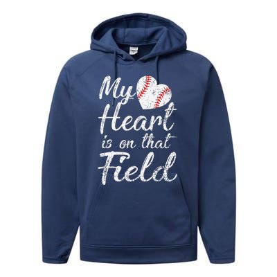 My Heart Is On That Field Baseball Softball Mom Gifts Performance Fleece Hoodie