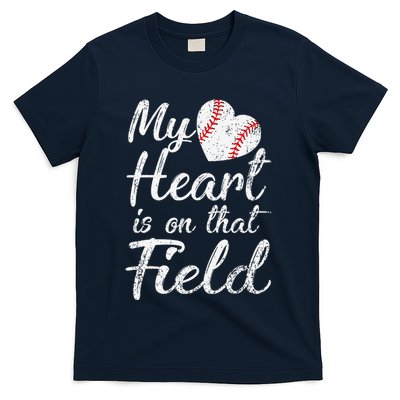 My Heart Is On That Field Baseball Softball Mom Gifts T-Shirt