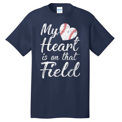 My Heart Is On That Field Baseball Softball Mom Gifts Tall T-Shirt