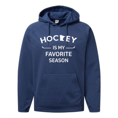 Minnesota Hockey Is My Favorite Season Ice Hockey Player Great Gift Performance Fleece Hoodie