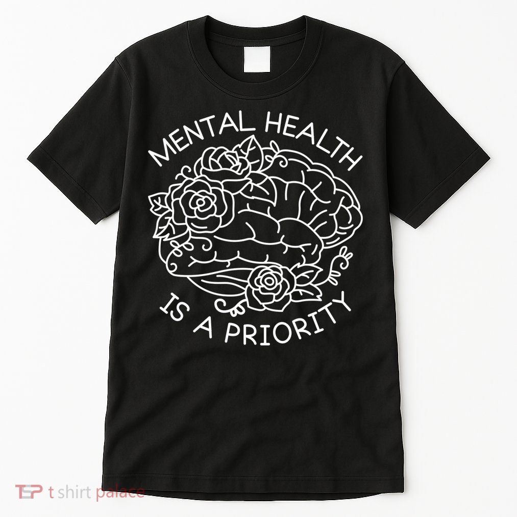 Mental Health Is A Priority Tall T-Shirt