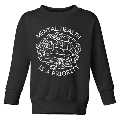 Mental Health Is A Priority Toddler Sweatshirt