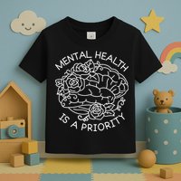 Mental Health Is A Priority Toddler T-Shirt