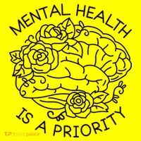 Mental Health Is A Priority Button